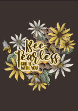 Bee Fearless T-Shirt