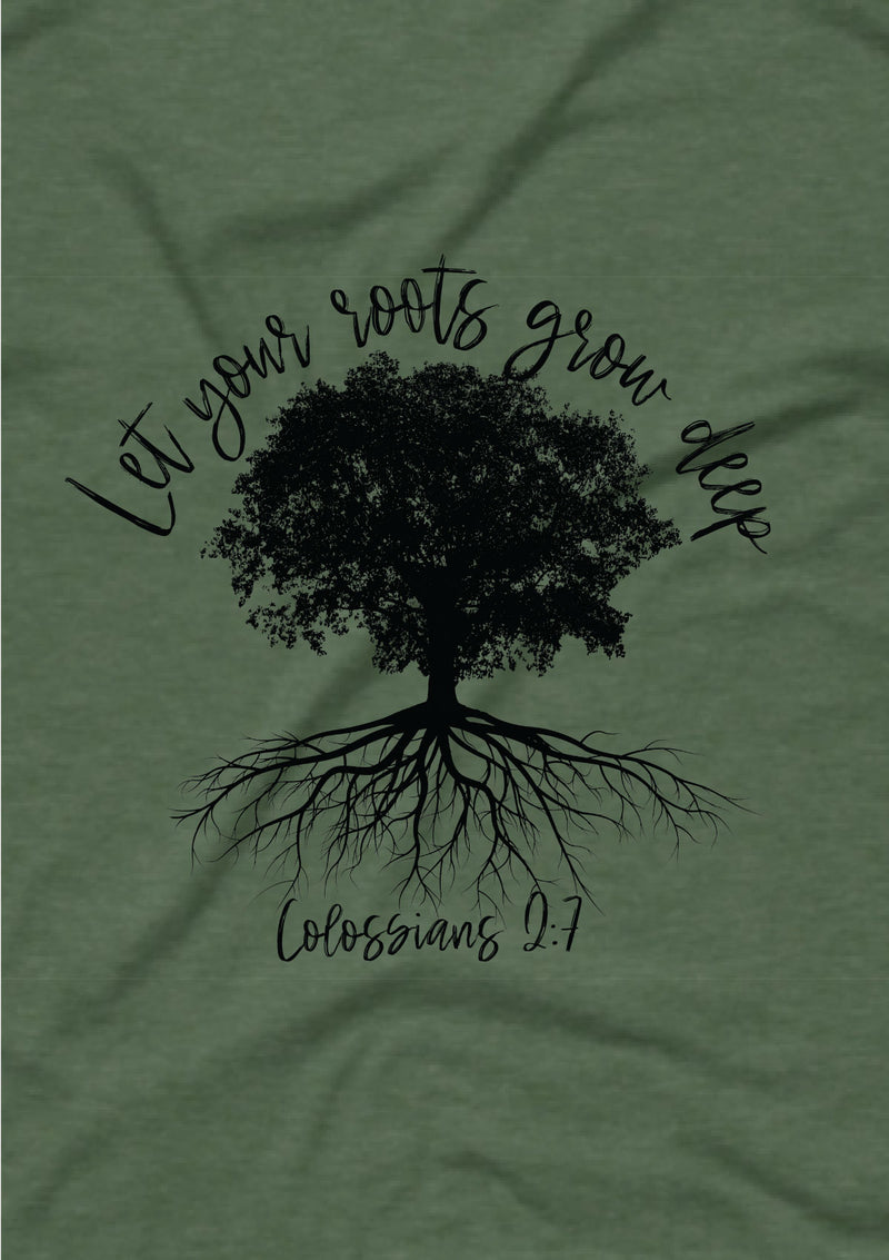 Let Your Roots Grow Deep T-Shirt