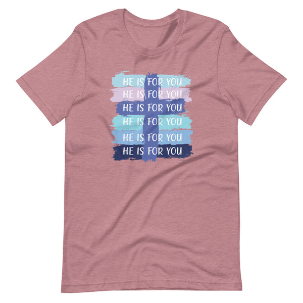He Is For You T-Shirt