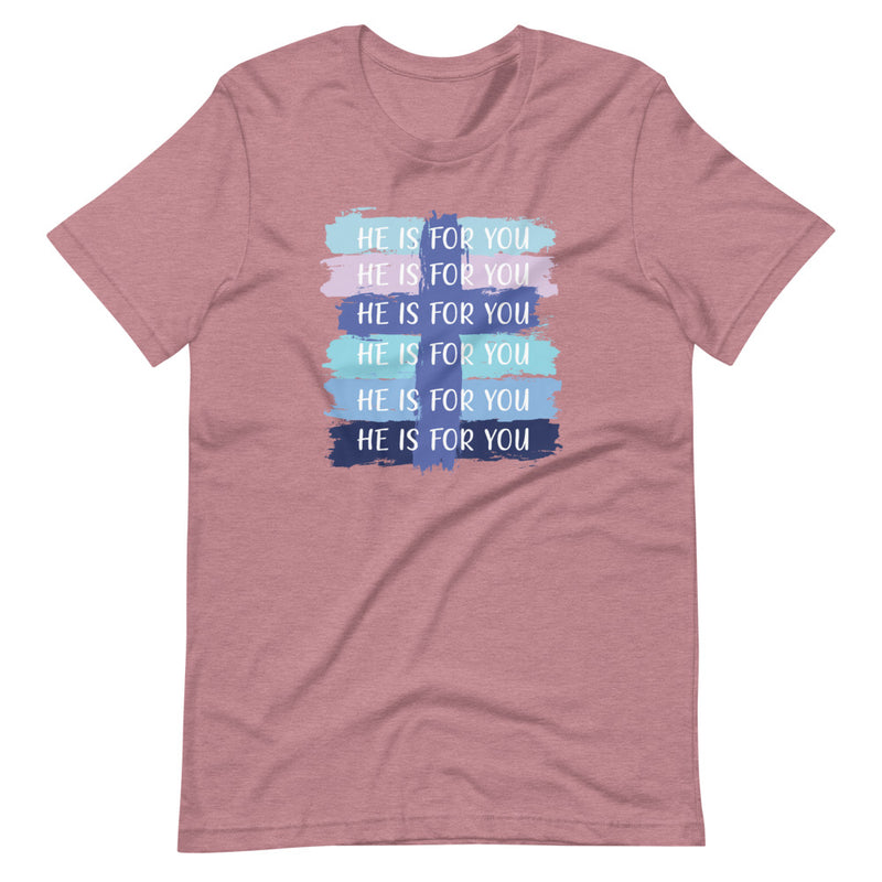He Is For You T-Shirt